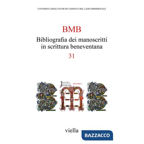 BMB. Bibliografia dei manoscritti in scrittura beneventana. Vol. 31