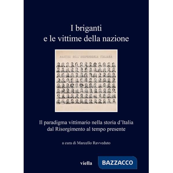 Briganti e le vittime della nazione. Il paradigma vittimario nella storia d'Italia dal Risorgimento al tempo presente (I)