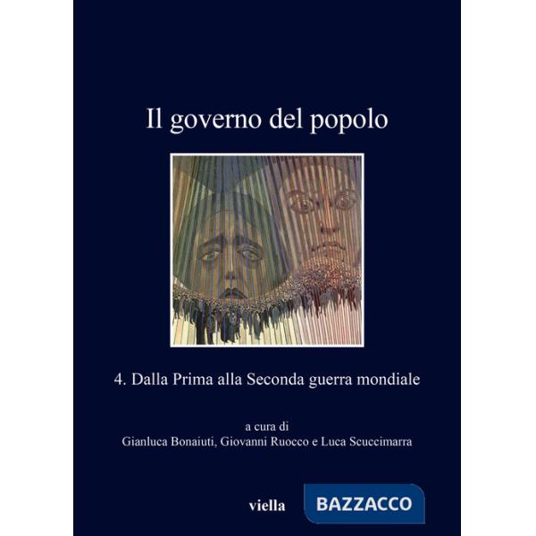 Governo del popolo (Il). Vol. 4: Dalla Prima alla Seconda guerra mondiale