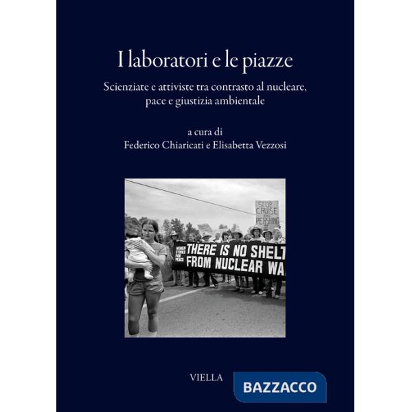 Laboratori e le piazze. Scienziate e attiviste tra contrasto al nucleare, pace e giustizia ambientale (I)