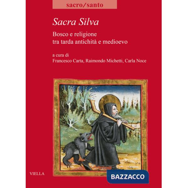 Sacra Silva. Bosco e religione tra tarda antichità e medioevo