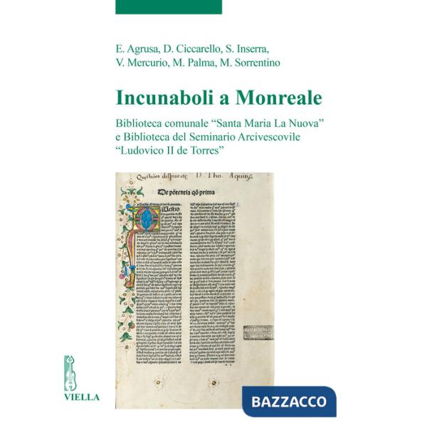 Incunaboli a Monreale. Biblioteca comunale «Santa Maria La Nuova» e Biblioteca del Seminario Arcivescovile «Ludovico II de Torre