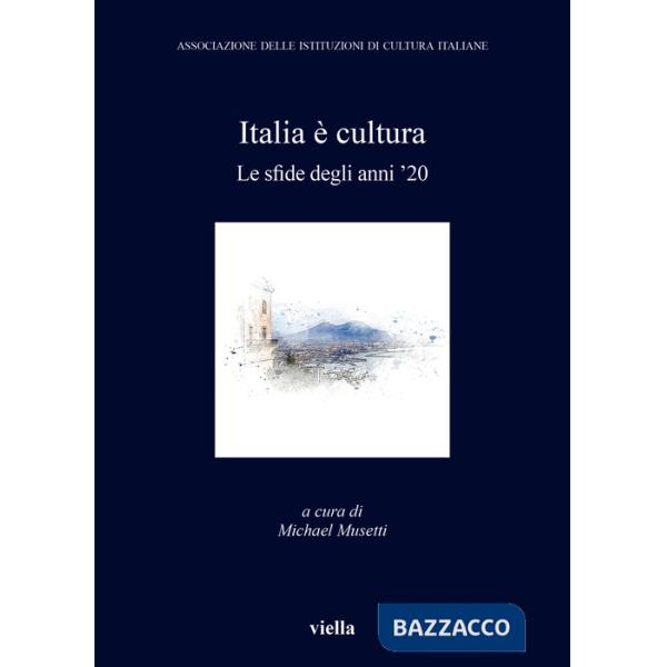 Italia è cultura. Le sfide degli anni '20