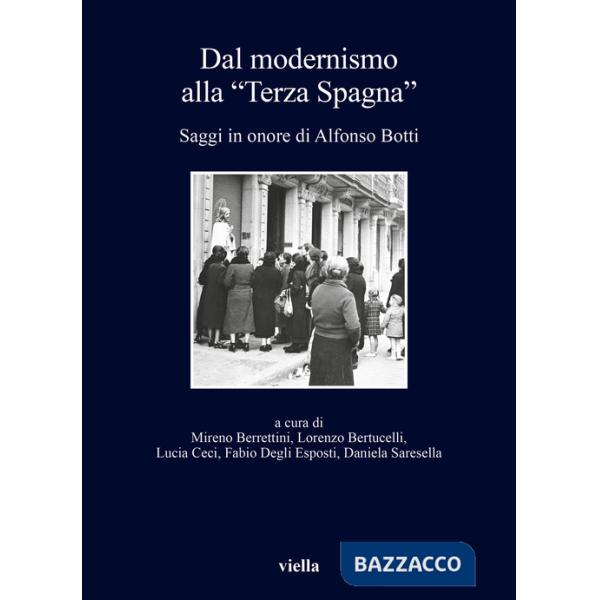 Dal modernismo alla «Terza Spagna». Saggi in onore di Alfonso Botti