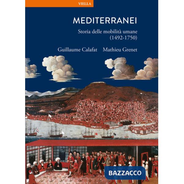 Mediterranei. Storia delle mobilità umane (1492-1750)