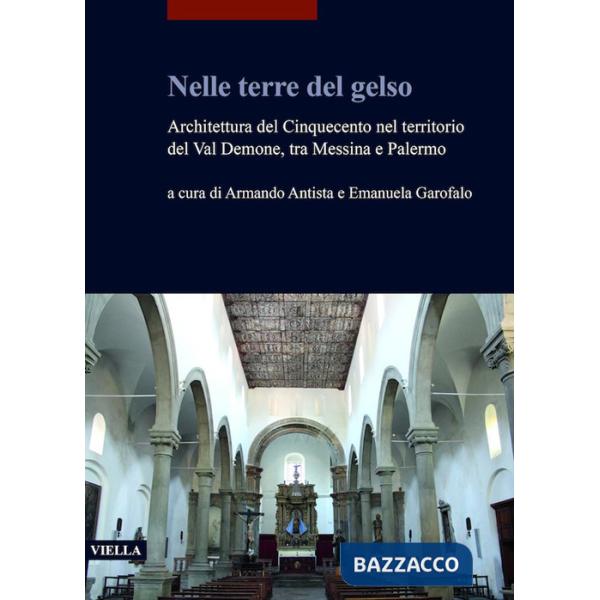 Nelle terre del gelso. Architettura del Cinquecento nel territorio del Val Demone, tra Messina e Palermo