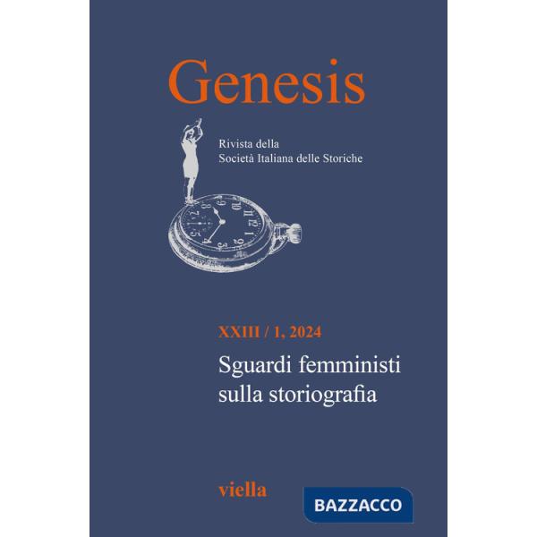 Genesis. Rivista della Società italiana delle storiche (2024). Vol. 1: Sguardi femministi sulla storiografia