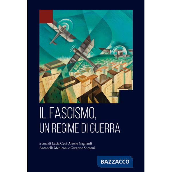 Fascismo, un regime di guerra (Il)