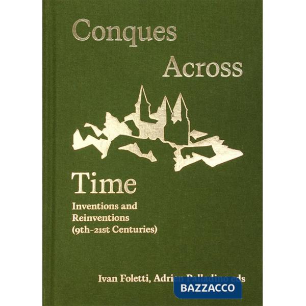 Conques across time. Inventions and reinventions (9th-21st century)