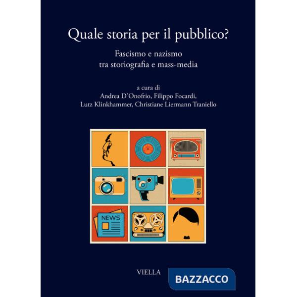 Quale storia per il pubblico? Fascismo e nazismo tra storiografia e mass-media
