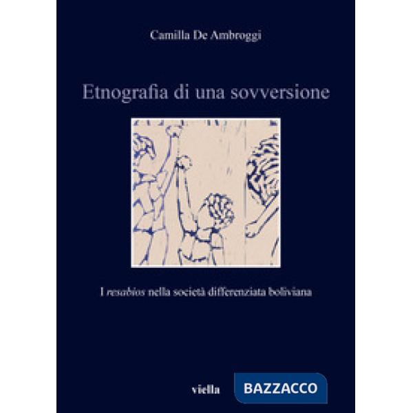 Etnografia di una sovversione. I «resabios» nella società differenziata boliviana