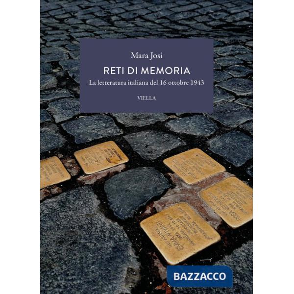 Reti di memoria. La letteratura italiana del 16 ottobre 1943