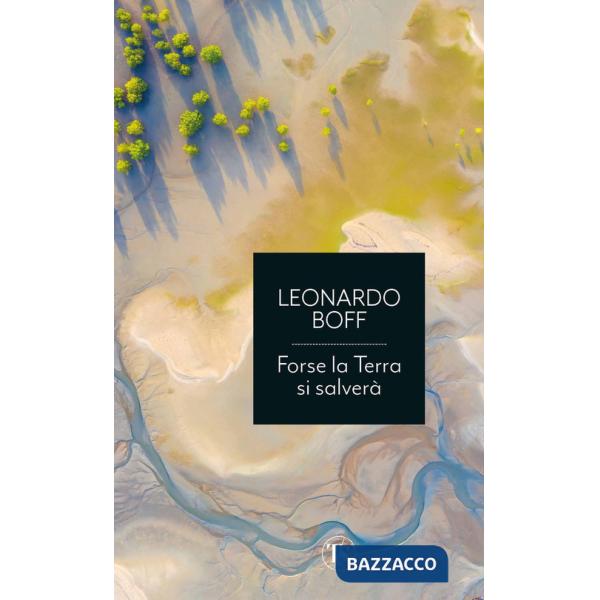 Forse la terra si salverà. Una ritrovata armonia fra umanità e ambiente