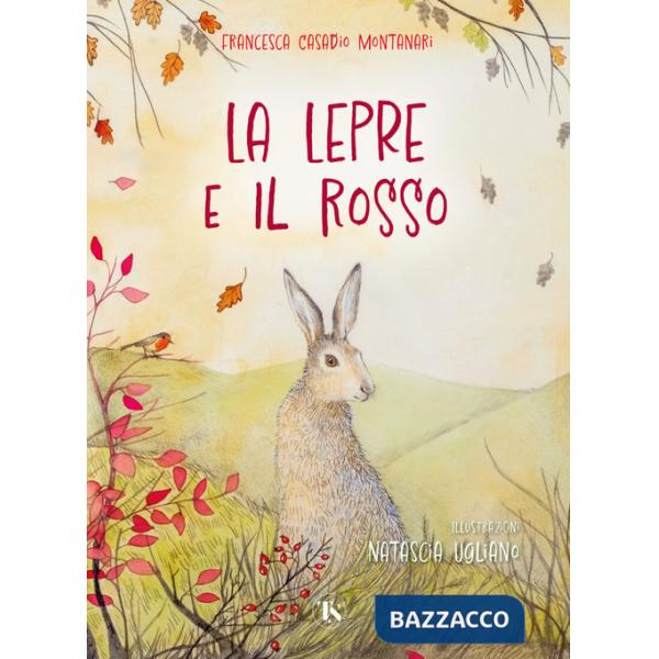 Lepre e il rosso. Ediz. a colori (La)