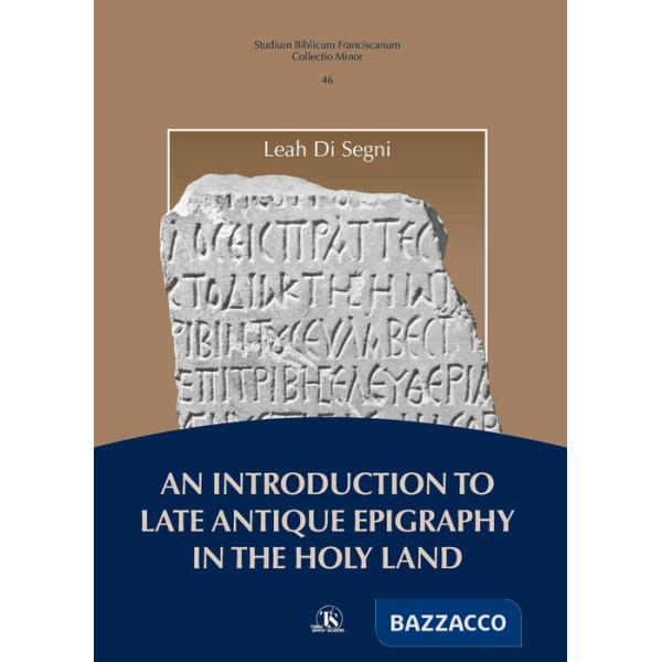Introduction to late antique epigraphy in the Holy Land (An)