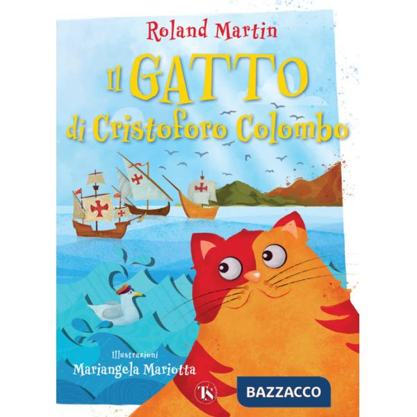 Gatto di Cristoforo Colombo. Ediz. a colori (Il)