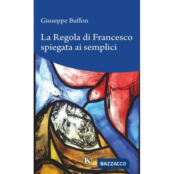Regola di Francesco spiegata ai semplici (La)