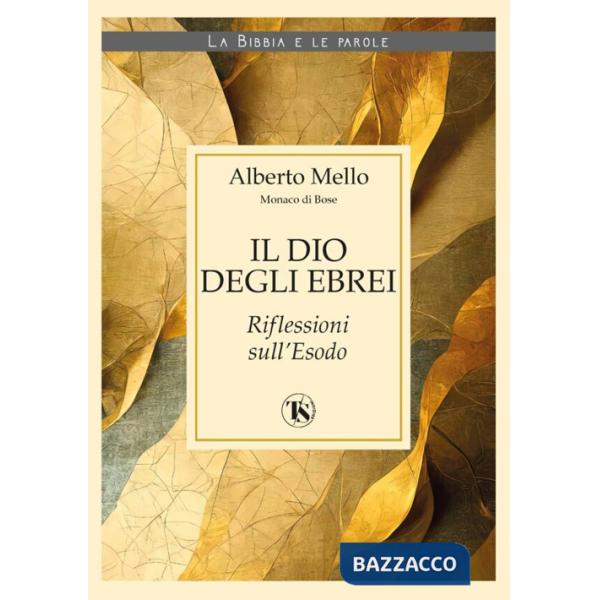 Dio degli ebrei. Riflessioni sull'Esodo (Il)