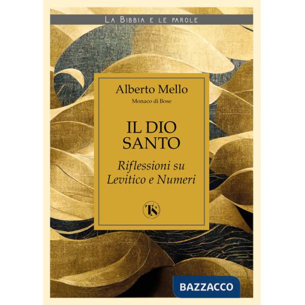 Dio santo. Riflessioni su Levitico e Numeri (Il)
