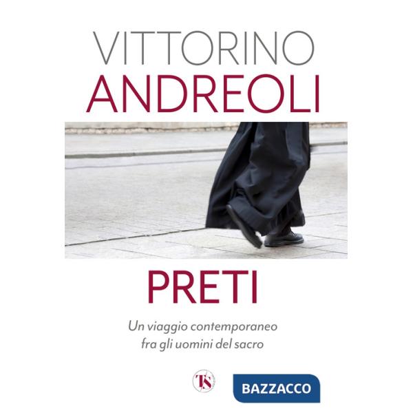 Preti. Un viaggio contemporaneo fra gli uomini del sacro