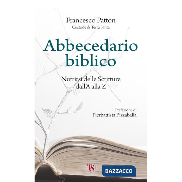 Abbecedario biblico. Nutrirsi delle Scritture dall'A alla Z. Nuova ediz.