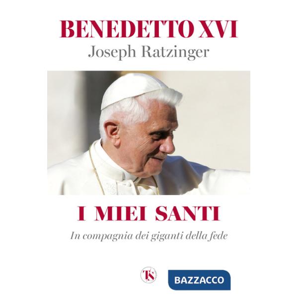 Miei santi. In compagnia dei giganti della fede (I)