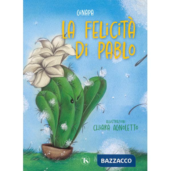 Felicità di Pablo. Ediz. a colori (La)