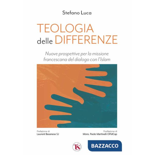 Teologia delle differenze. Nuove prospettive per la missione francescana del dialogo con l'Islam
