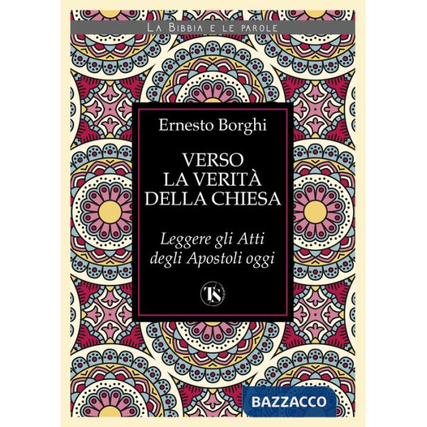 Verso la verità della Chiesa. Leggere gli Atti degli Apostoli oggi
