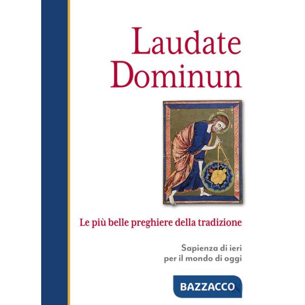 Laudate dominum. Le più belle preghiere della tradizione