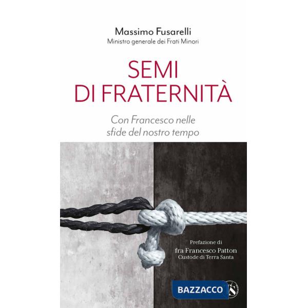 Semi di fraternità. Con Francesco nelle sfide del nostro tempo