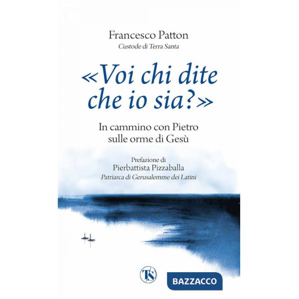 «Voi chi dite che io sia?». In cammino con Pietro sulle orme di Gesù
