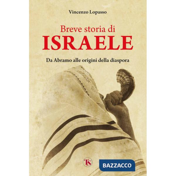 Breve storia di Israele. Da Abramo alle origini della diaspora