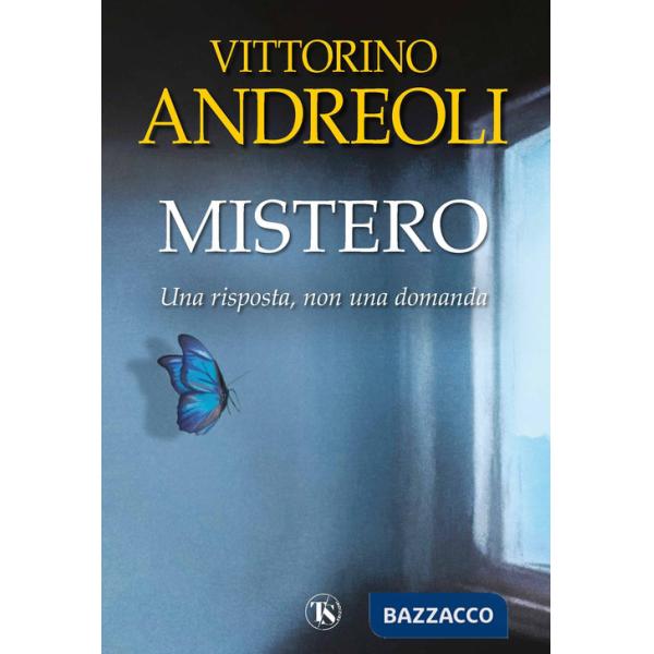 Mistero. Una risposta, non una domanda