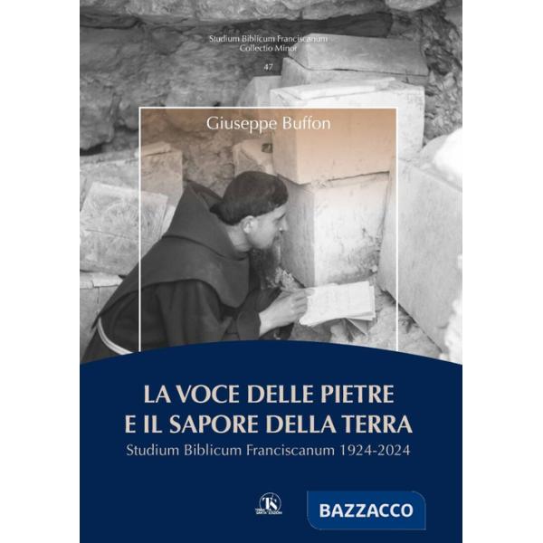 Voce delle pietre e il sapore della terra. Studium Biblicum Franciscanum 1924-2024 (La)