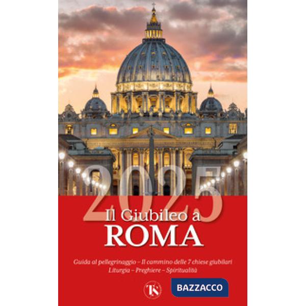Giubileo a Roma 2025. Guida al pellegrinaggio. Con QR-code (Il)