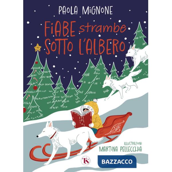 Fiabe strambe sotto l'albero. Ediz. illustrata