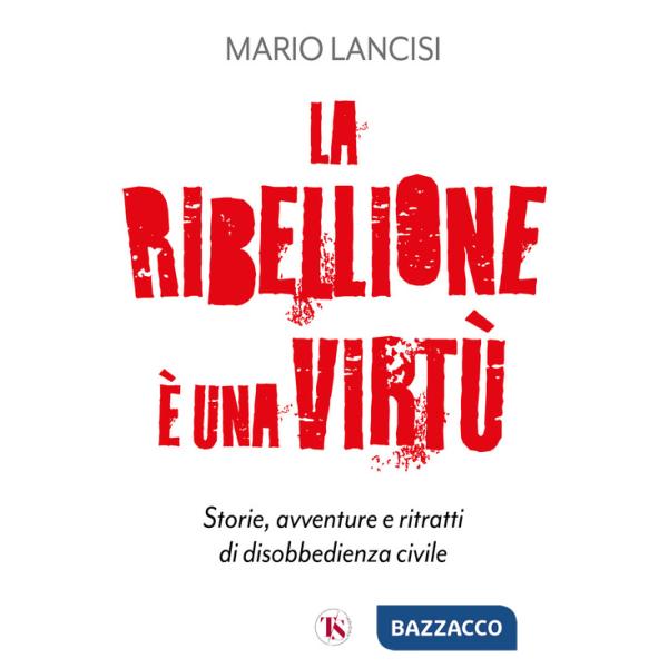 Ribellione è una virtù (La)