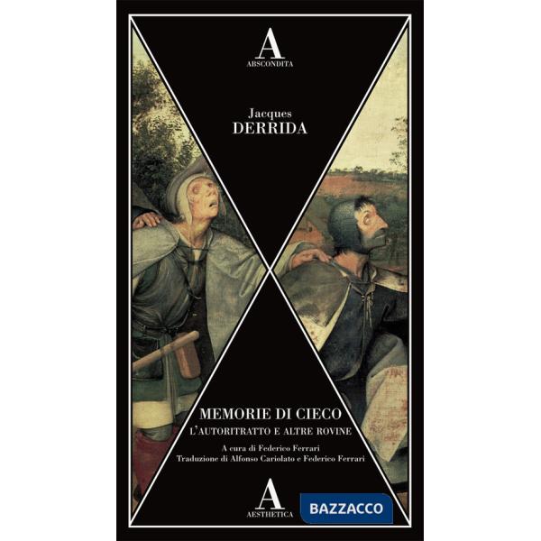 Memorie di cieco. L'autoritratto e altre rovine