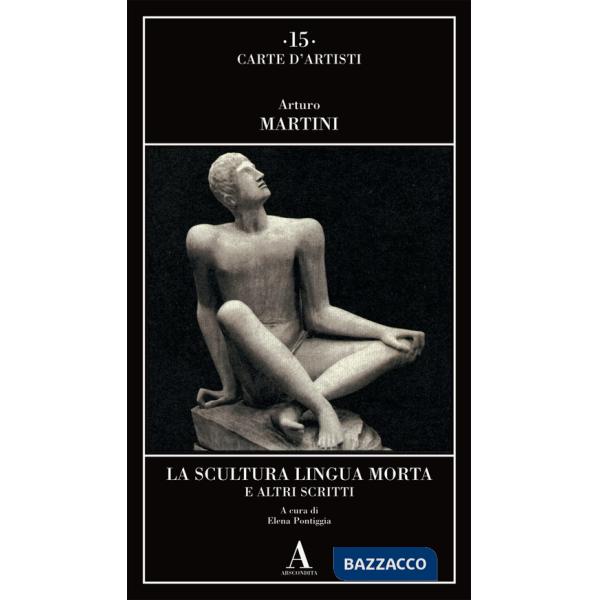 Scultura lingua morta e altri scritti (La)