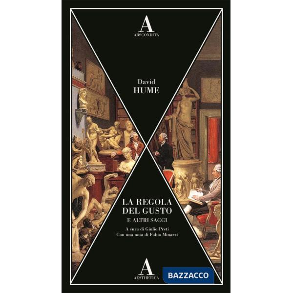 Regola del gusto e altri saggi (La)