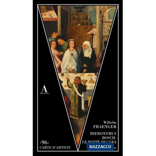 Hieronymus Bosch: le nozze di Cana