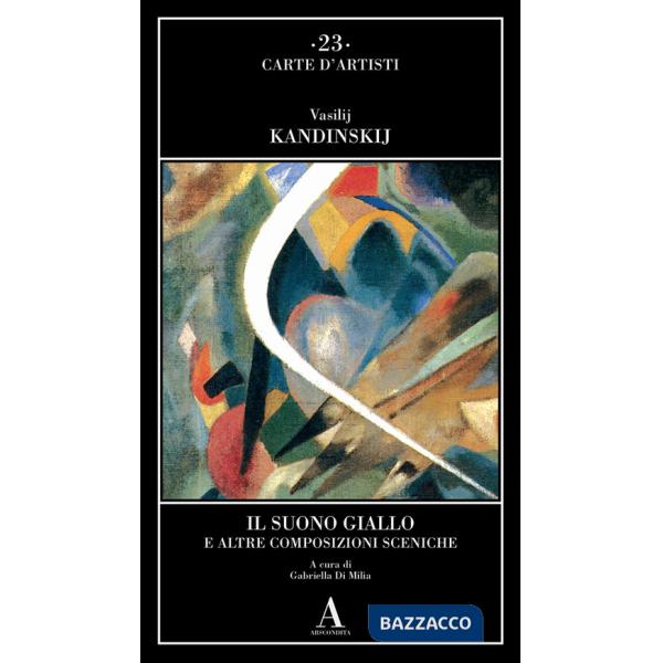 Suono giallo e altre composizioni sceniche (Il)