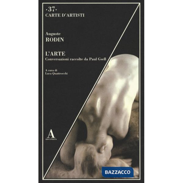 Arte. Conversazioni raccolte da Paul Gsell (L')
