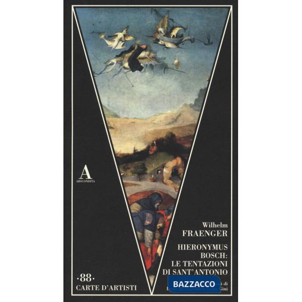 Hieronymus Bosch: le tentazioni di Sant'Antonio