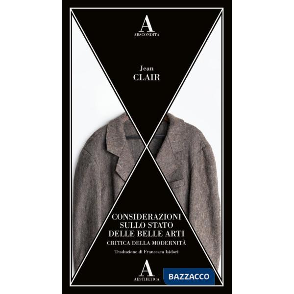 Considerazioni sullo stato delle belle arti. Critica della modernità