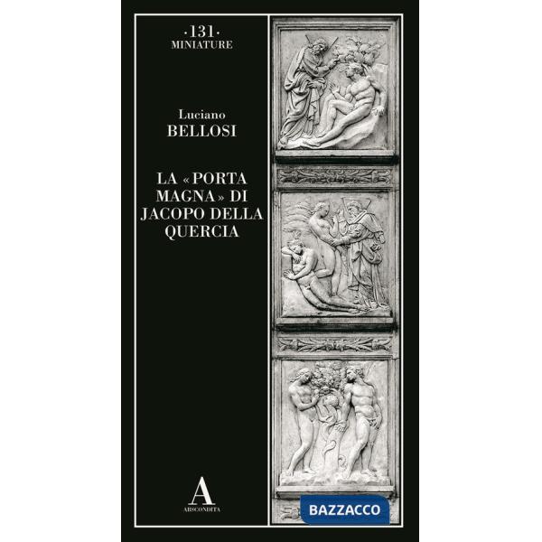 «Porta magna» di Jacopo della Quercia (La)