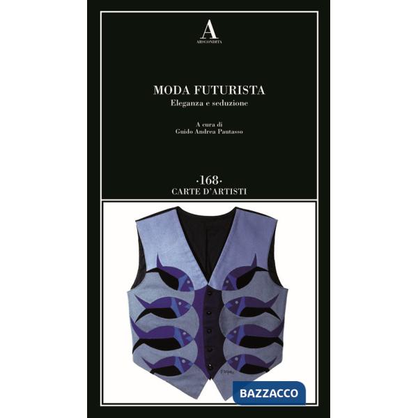 Moda futurista. Eleganza e seduzione