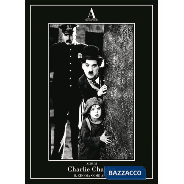 Charlie Chaplin. Il cinema come arte