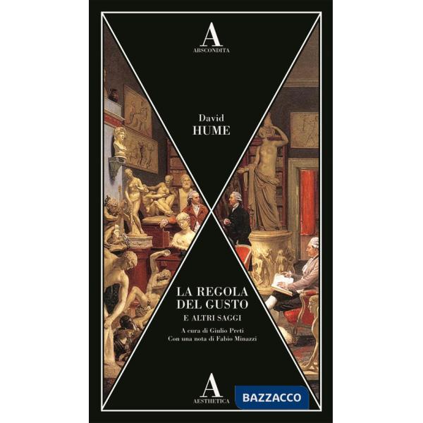 Regola del gusto e altri saggi (La)